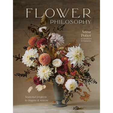 Flower Philosophy ~ Anna Potter