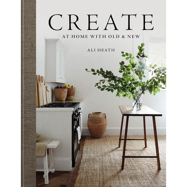 Create | At Home With Old & New | Ali Heath